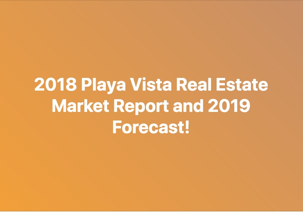 2018 Playa Vista Market Report
